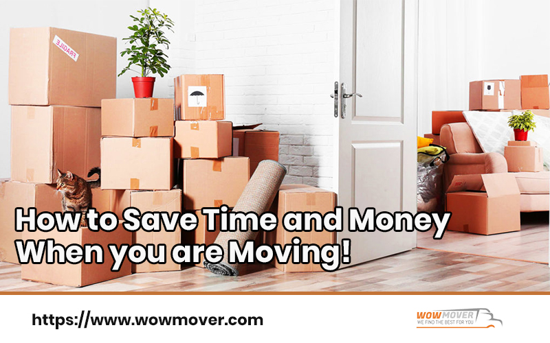 How to Save Time and Money when you are Moving!