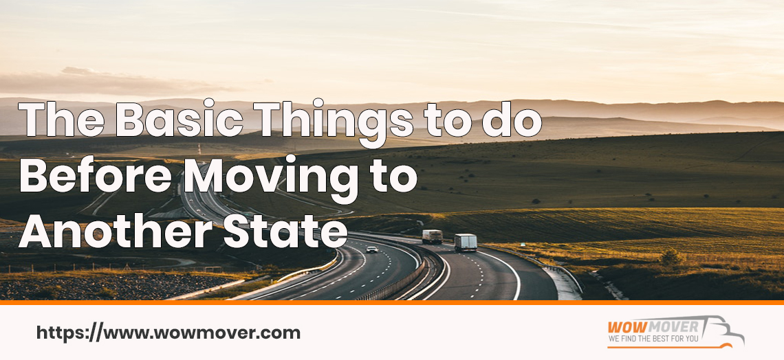 The Basic Things to do Before Moving to Another State