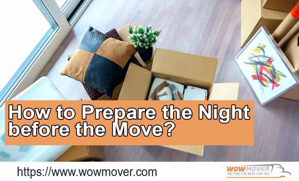 how-to-prepare-the-night-before-the-move-wowmover-com