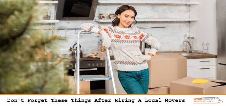 Don’t Forget These Things After Hiring A Local Movers